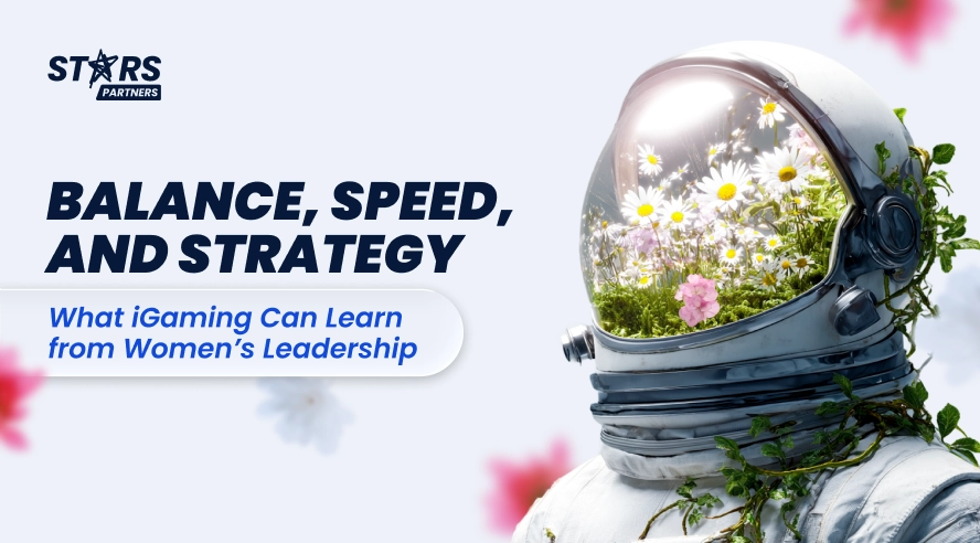 Balance, Speed, and Strategy: What iGaming Can Learn from Women’s Leadership