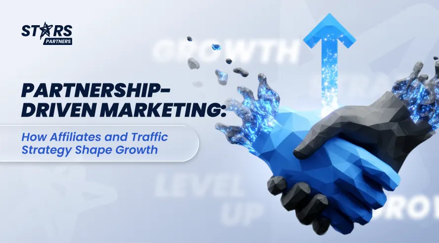 Partnership-Driven Marketing: How Affiliates and Traffic Strategy Shape Growth