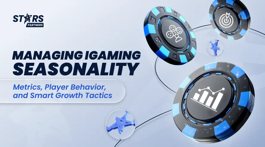 Managing iGaming Seasonality: Metrics, Player Behavior, and Smart Growth Tactics
