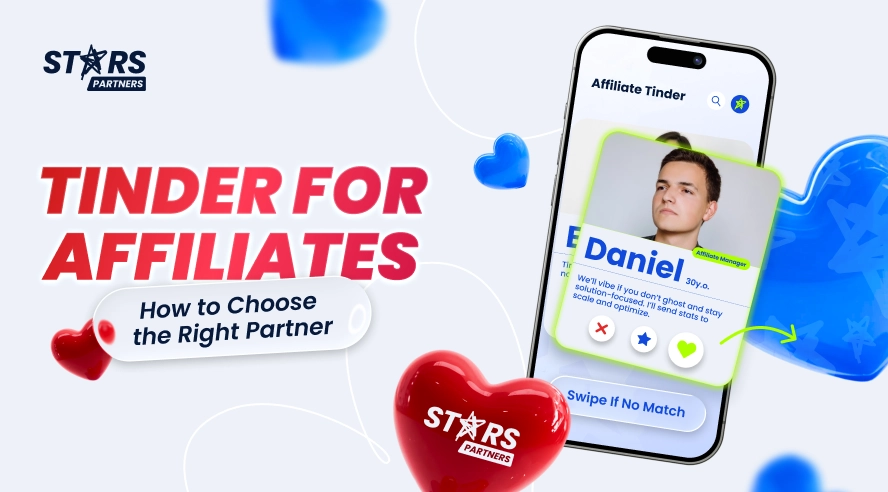Tinder for Affiliates: How to Choose the Right Partner