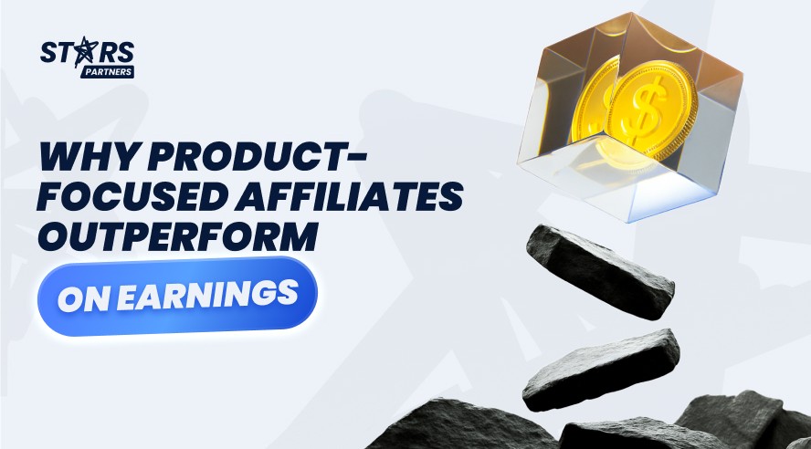 Why Product-Focused Affiliates Outperform on Earnings