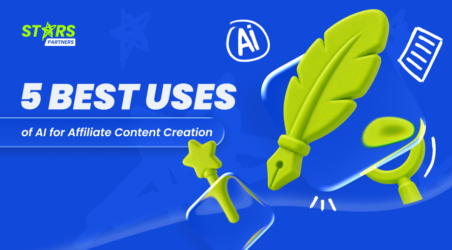 5 best uses of AI for affiliate content creation